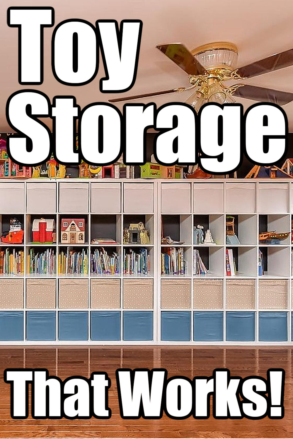 Toy Storage Ideas that Work!