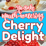 No-Bake, Mouth-Watering Cherry Delight Recipe