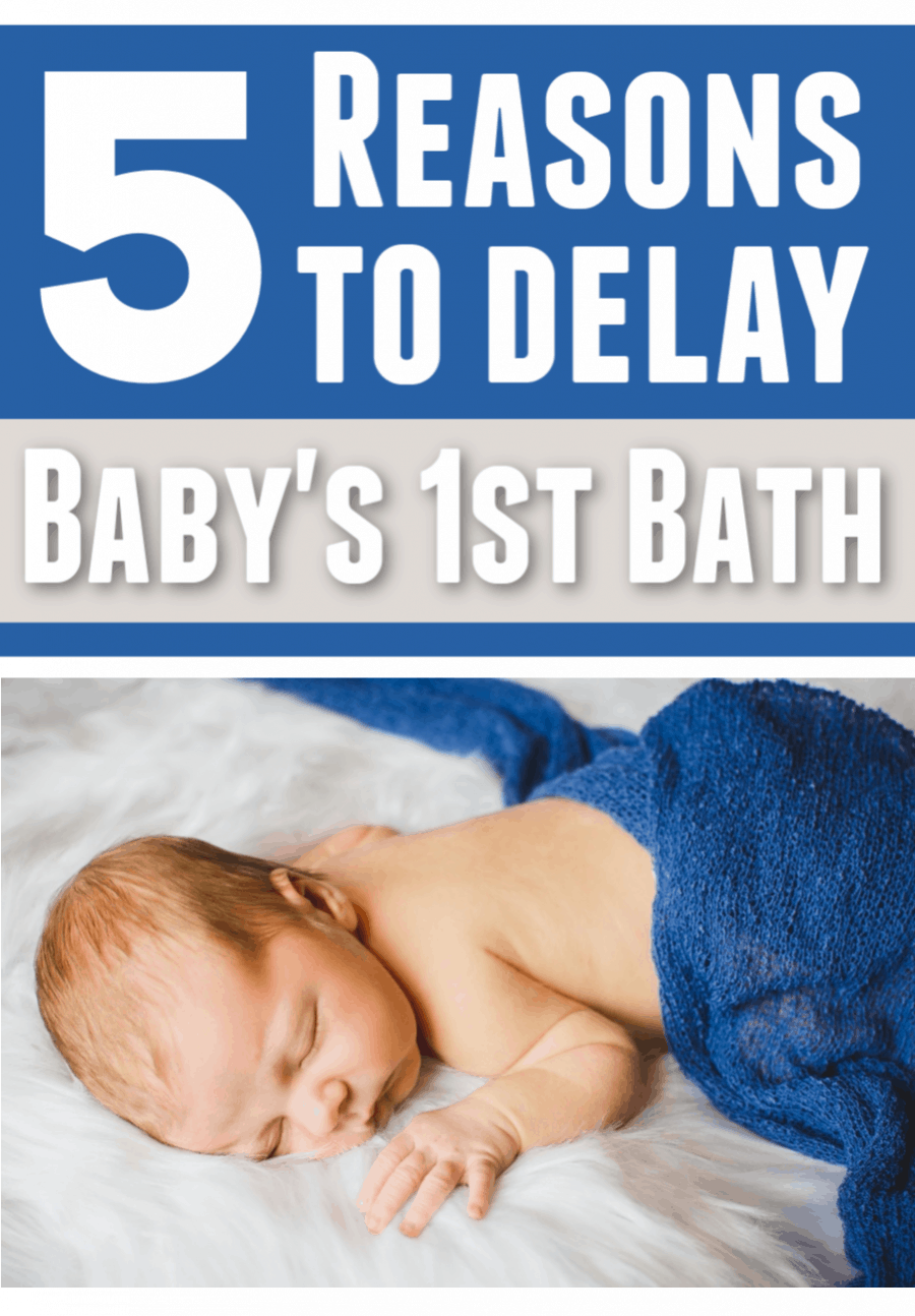 5 reasons to delay baby's first bath