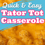 Quick and Easy Tator Tot Casserole
