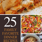 25 Family Favorite Dinner Recipes