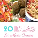 20 Ideas for Main Courses