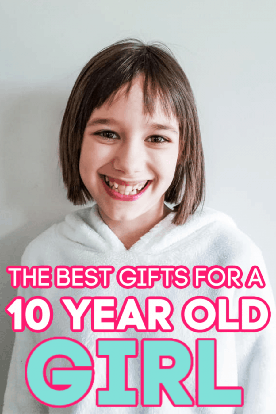 A GREAT List of the BEST Gifts for 10 Year Old Girls - Thrifty