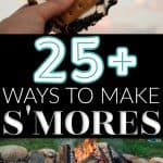 25+ Ways To Make S'mores [Smores Variations Collection]