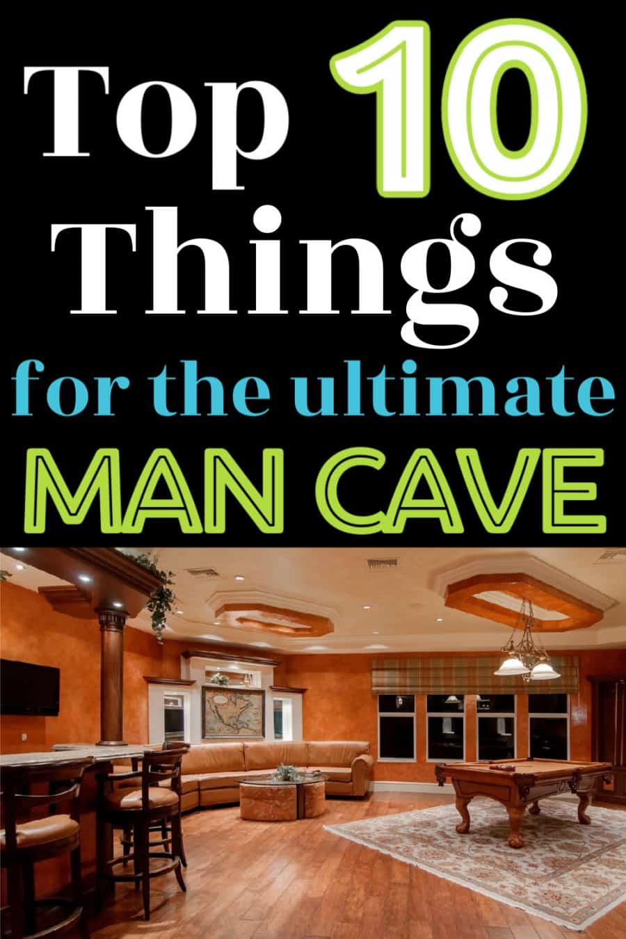 The Ultimate Man Cave - Top 10 Things You Need!