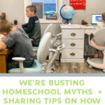 How To Homeschool - We're busting myths and sharing tips for successful homeschooling