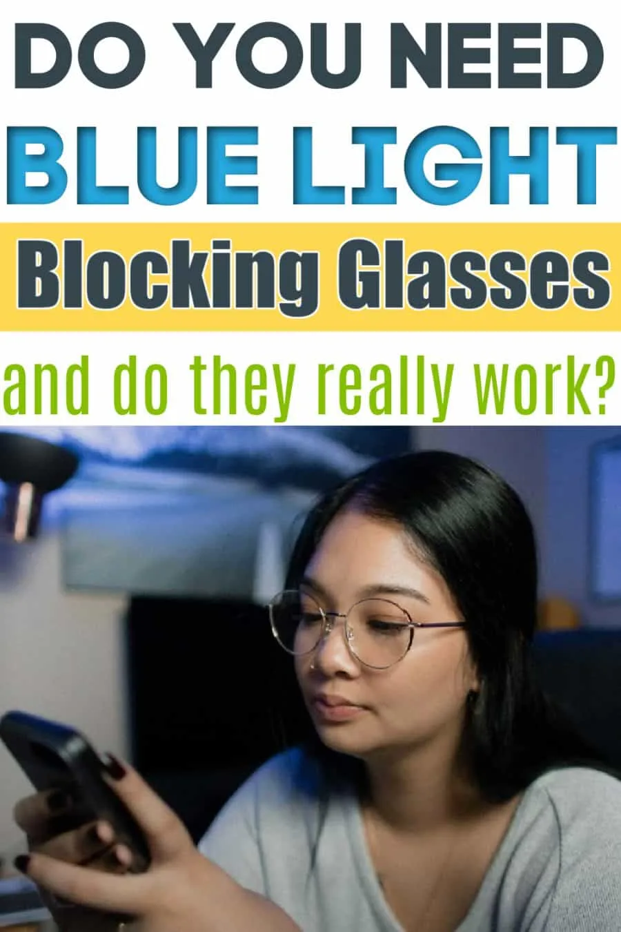 Do Blue Light Glasses Really Work - What You Need To Know