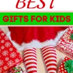 The Best Gifts for Kids