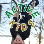 a boy hanging upside down outside with a text overlay that says "The best gifts or active kids"