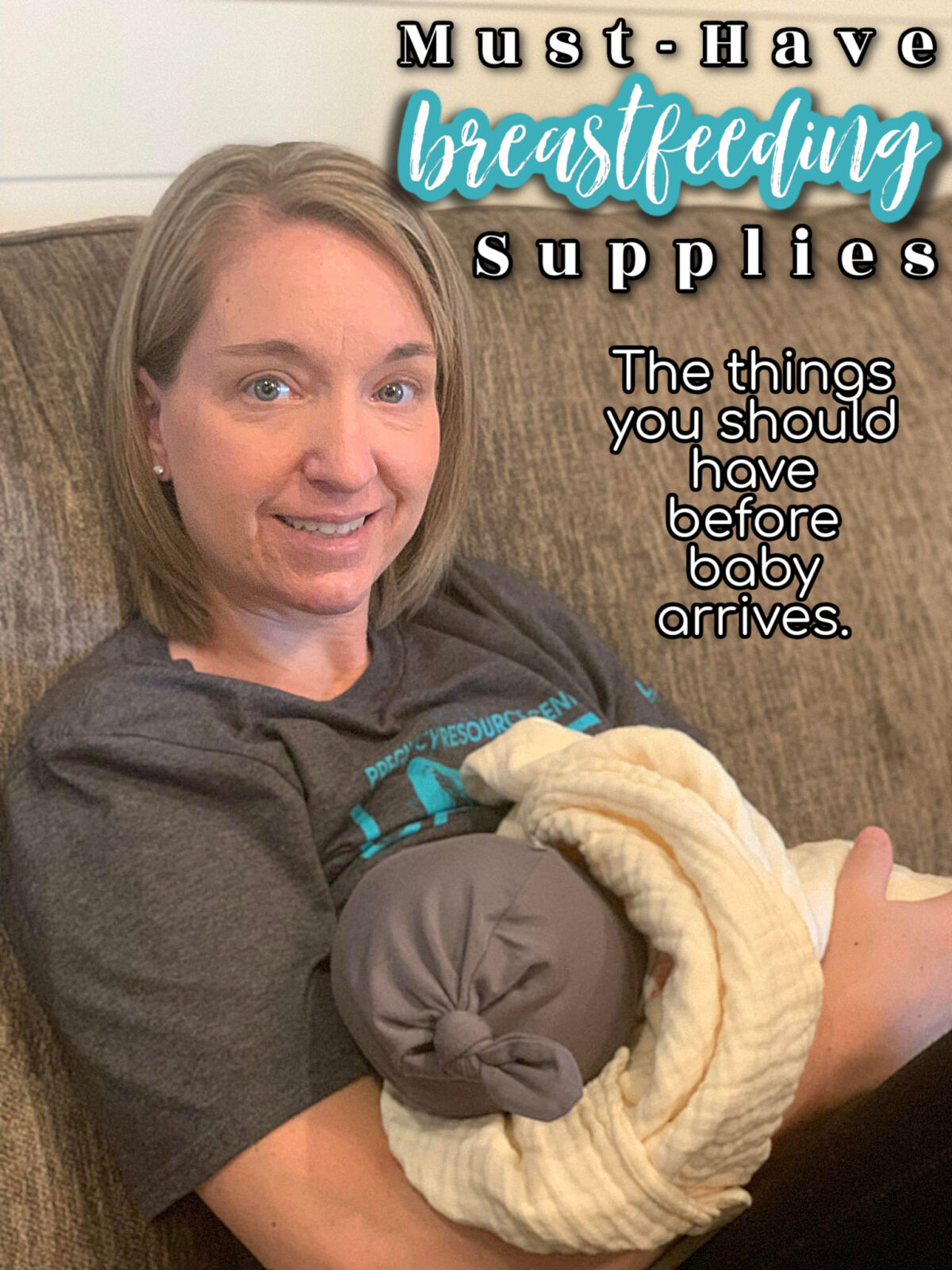 mom breastfeeding  a baby with a text overlay that says, "must-have breastfeeding supplies. The things you should have before baby arrives."