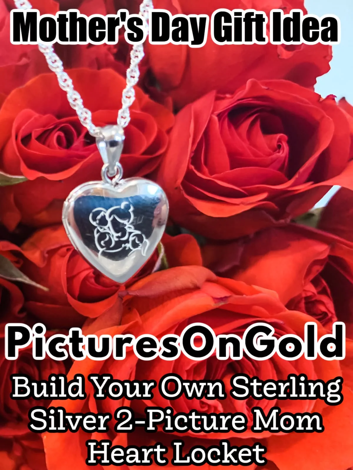 locket and roses - Pictures On Gold Mother's Day Giveaway - Build Your Own Sterling Silver 2-Picture Mom Heart Locket