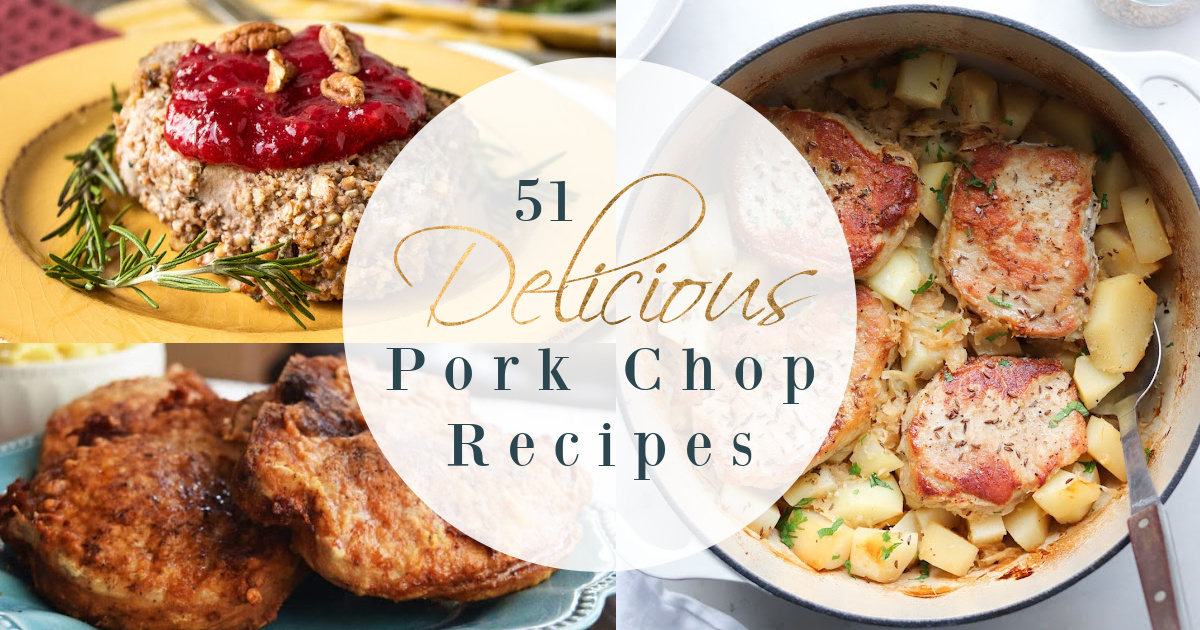 pork chop recipes collage with a text overlay that says "51 delicious pork chop recipes"